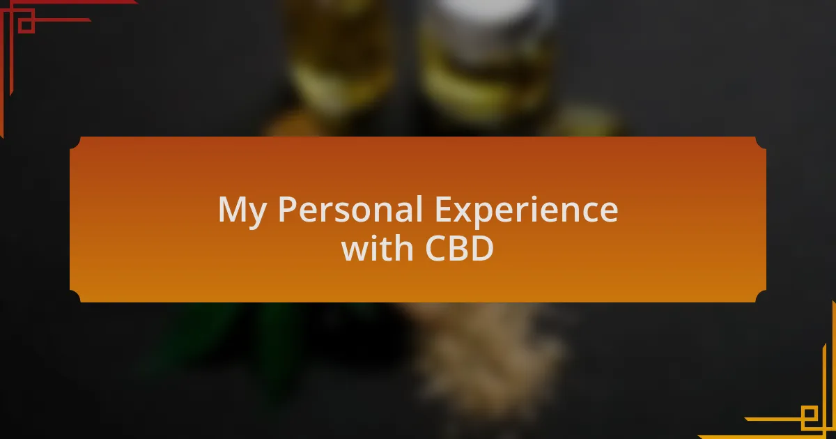 My Personal Experience with CBD