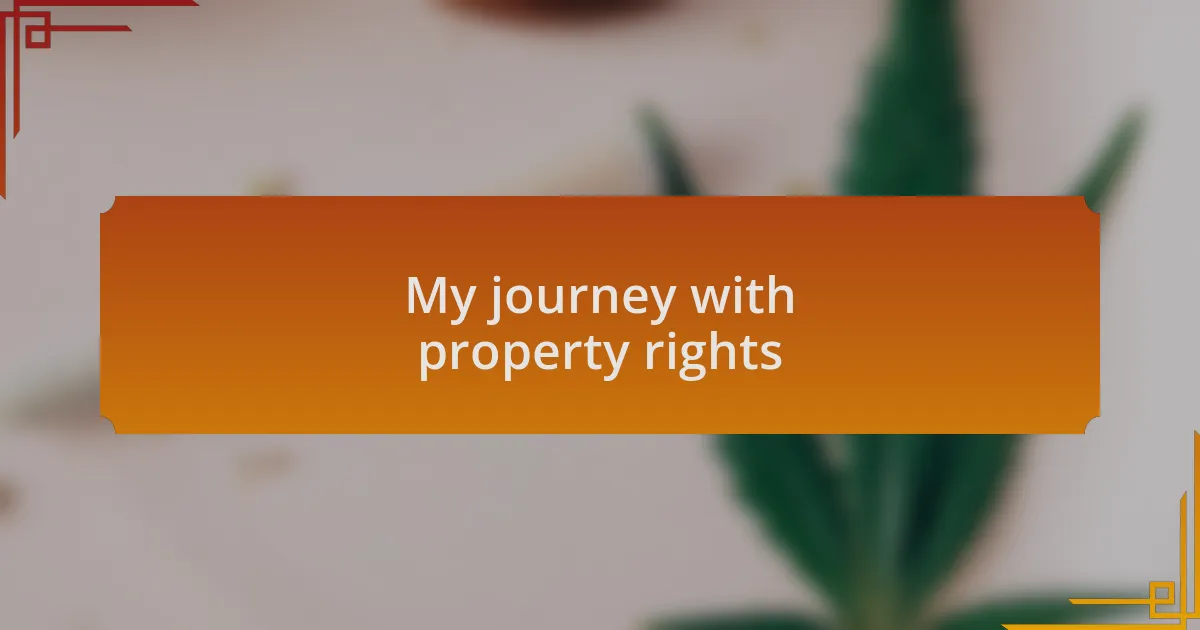My journey with property rights