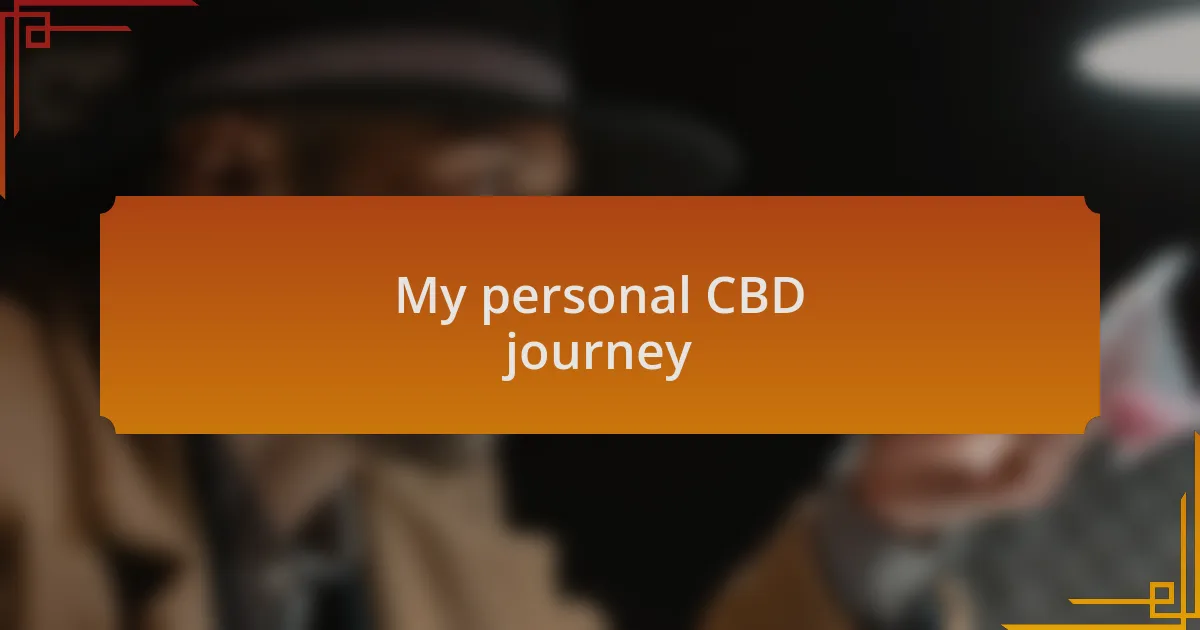 My personal CBD journey