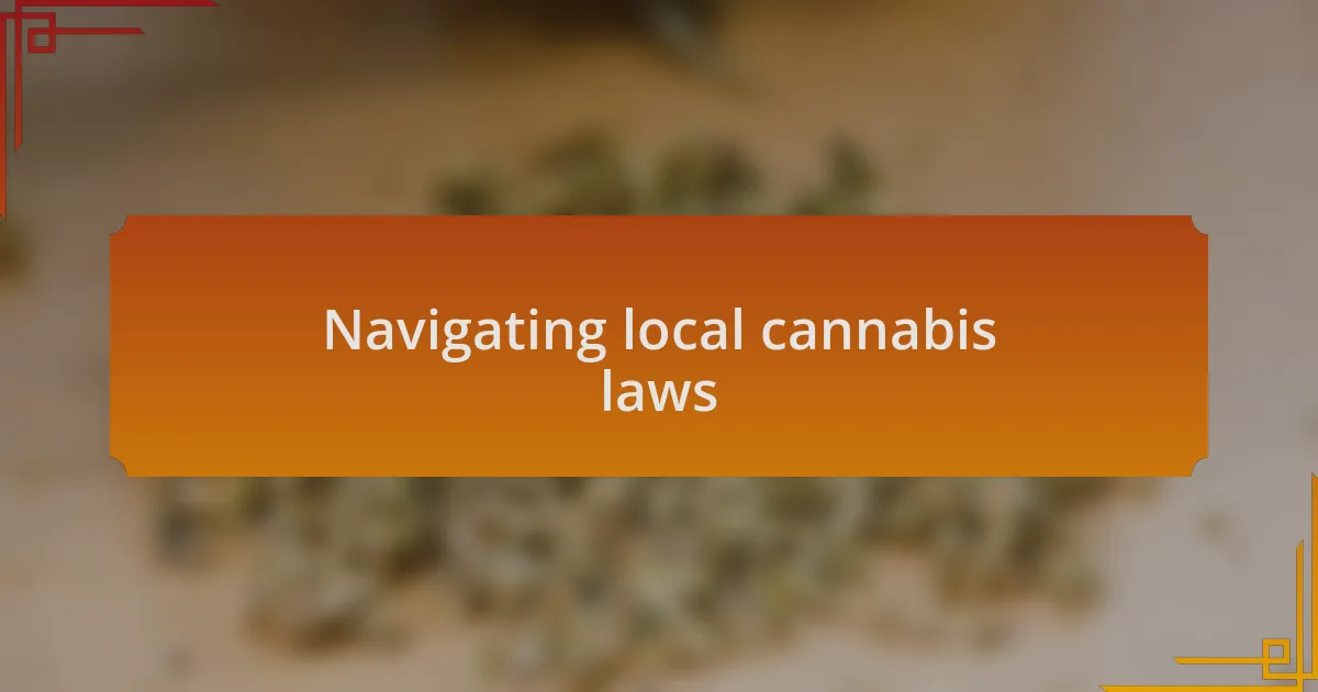 Navigating local cannabis laws