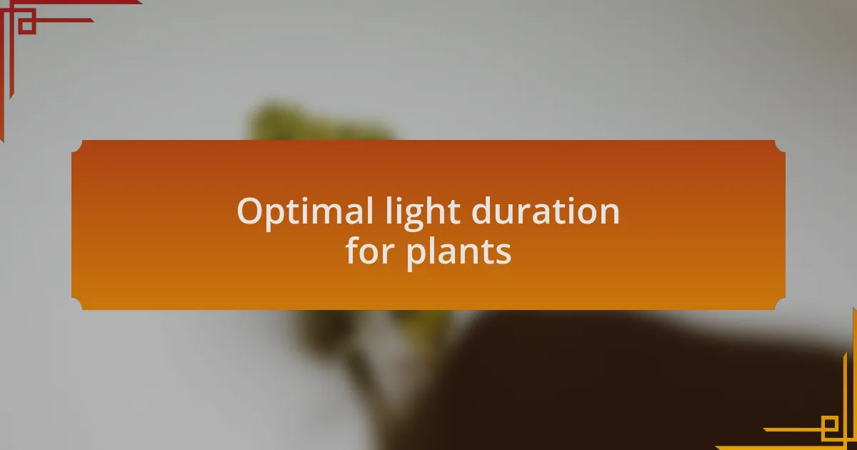Optimal light duration for plants