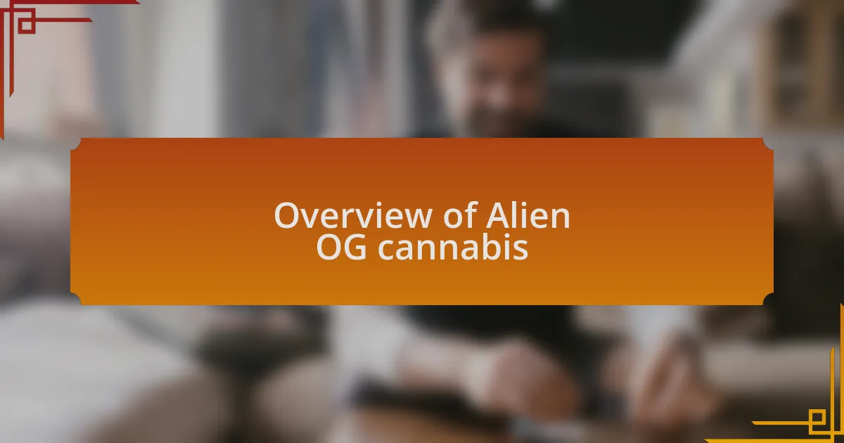 Overview of Alien OG cannabis