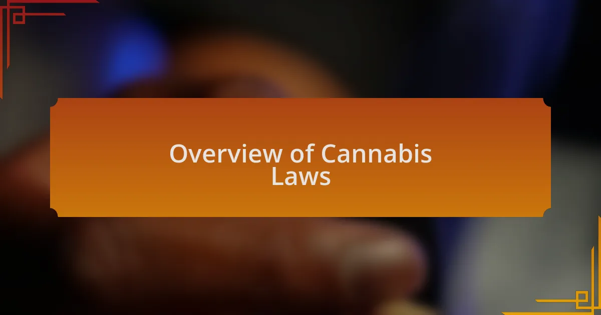 Overview of Cannabis Laws