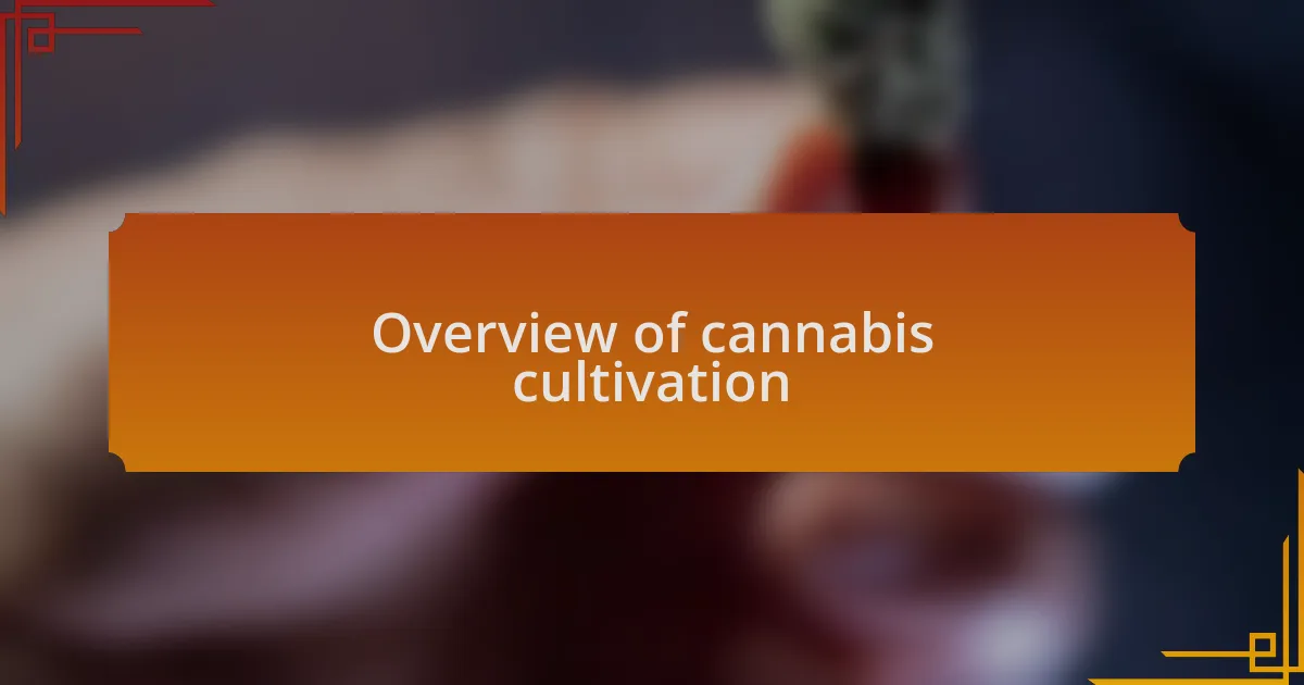 Overview of cannabis cultivation
