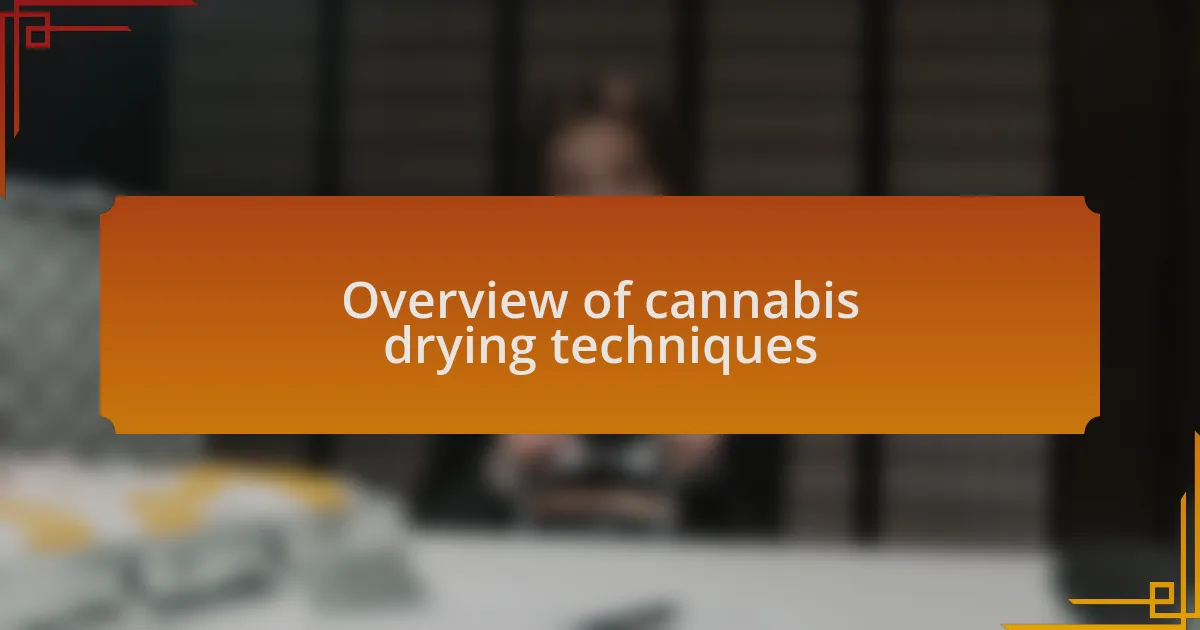 Overview of cannabis drying techniques