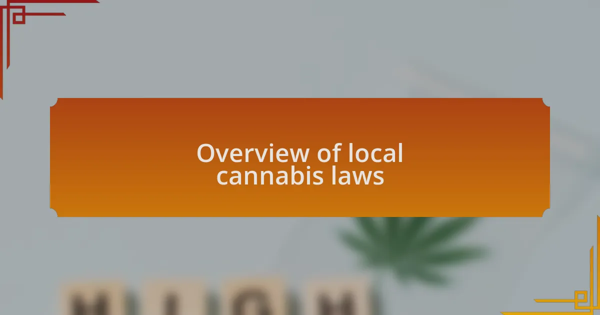 Overview of local cannabis laws