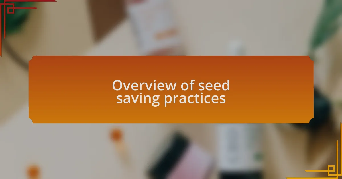 Overview of seed saving practices