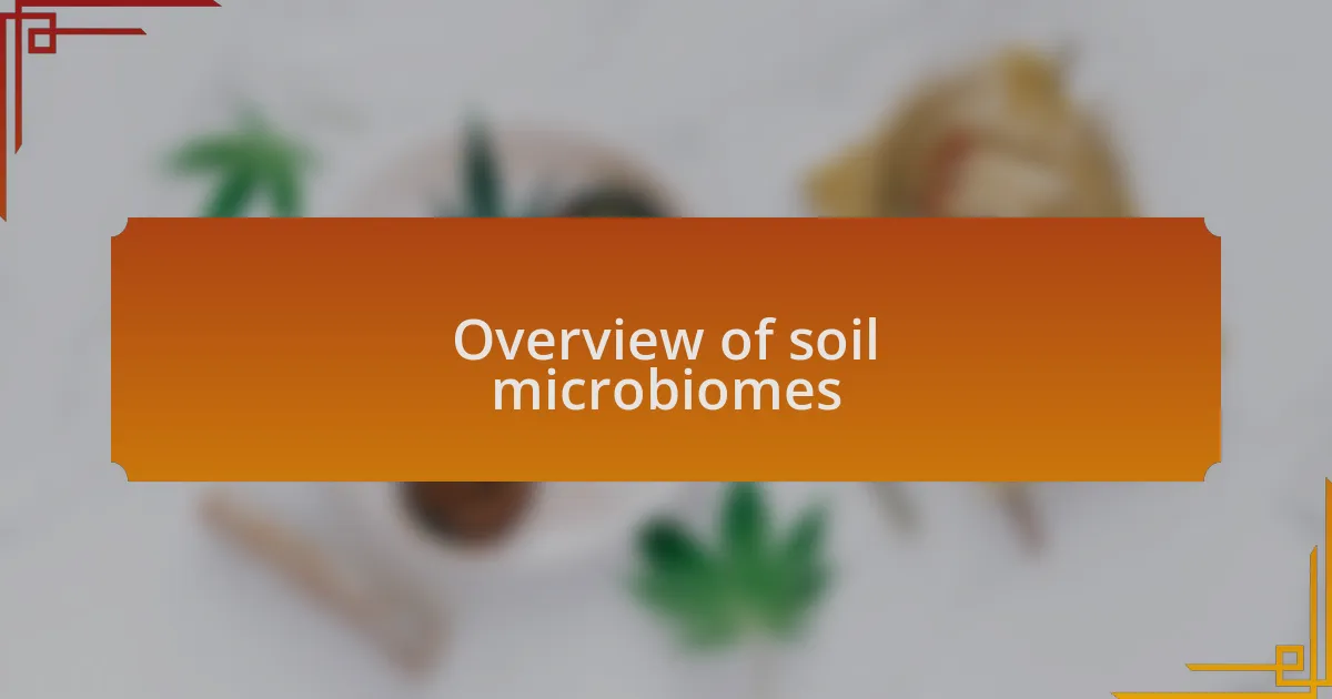 Overview of soil microbiomes