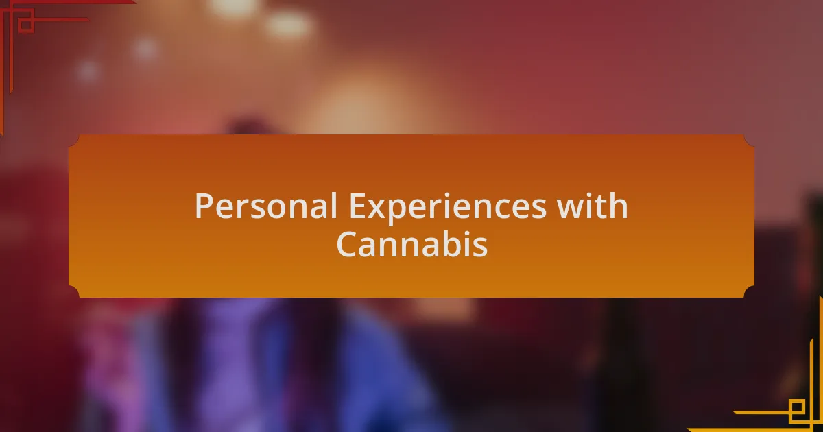 Personal Experiences with Cannabis