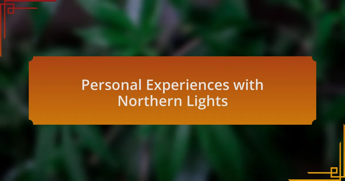 Personal Experiences with Northern Lights