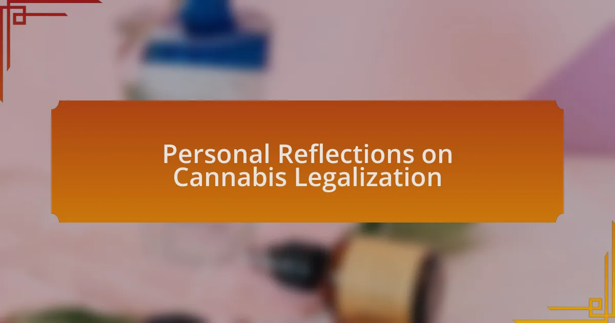Personal Reflections on Cannabis Legalization