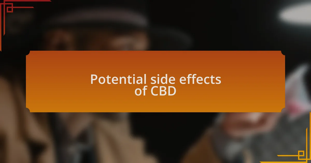 Potential side effects of CBD