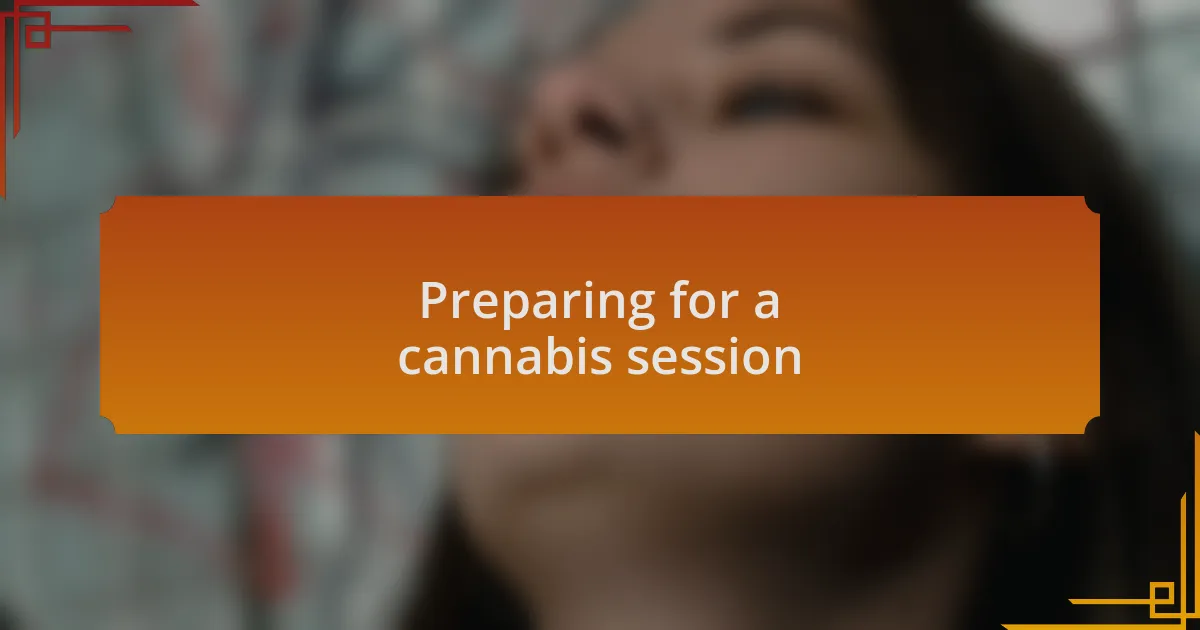 Preparing for a cannabis session
