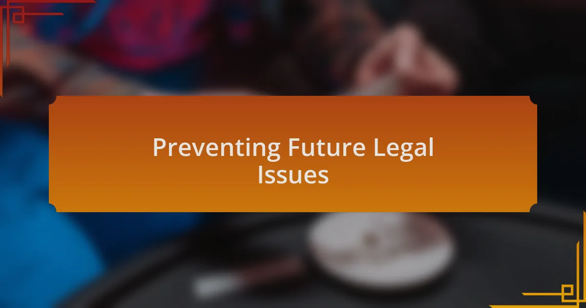 Preventing Future Legal Issues