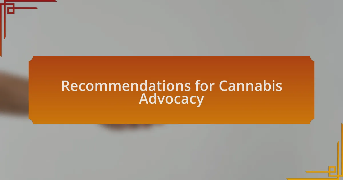 Recommendations for Cannabis Advocacy