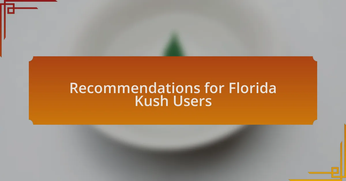 Recommendations for Florida Kush Users