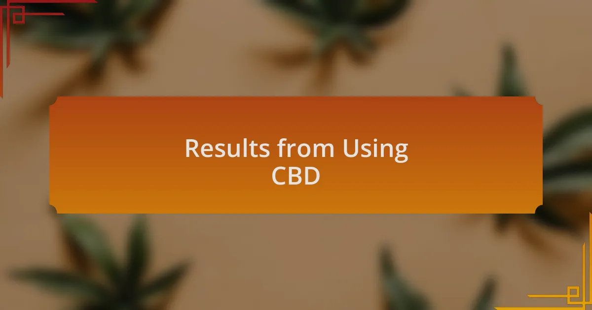Results from Using CBD