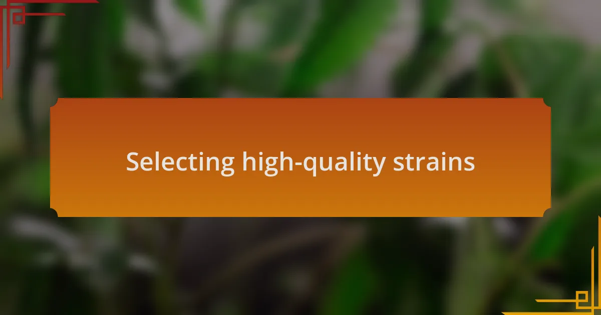 Selecting high-quality strains