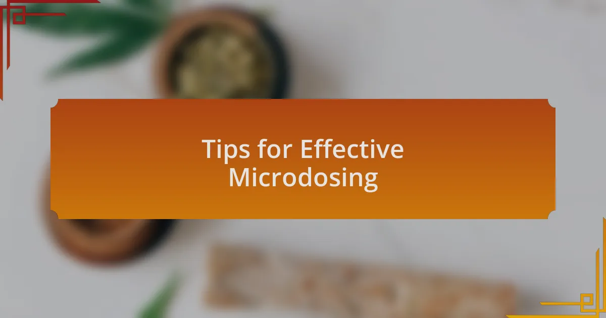 Tips for Effective Microdosing