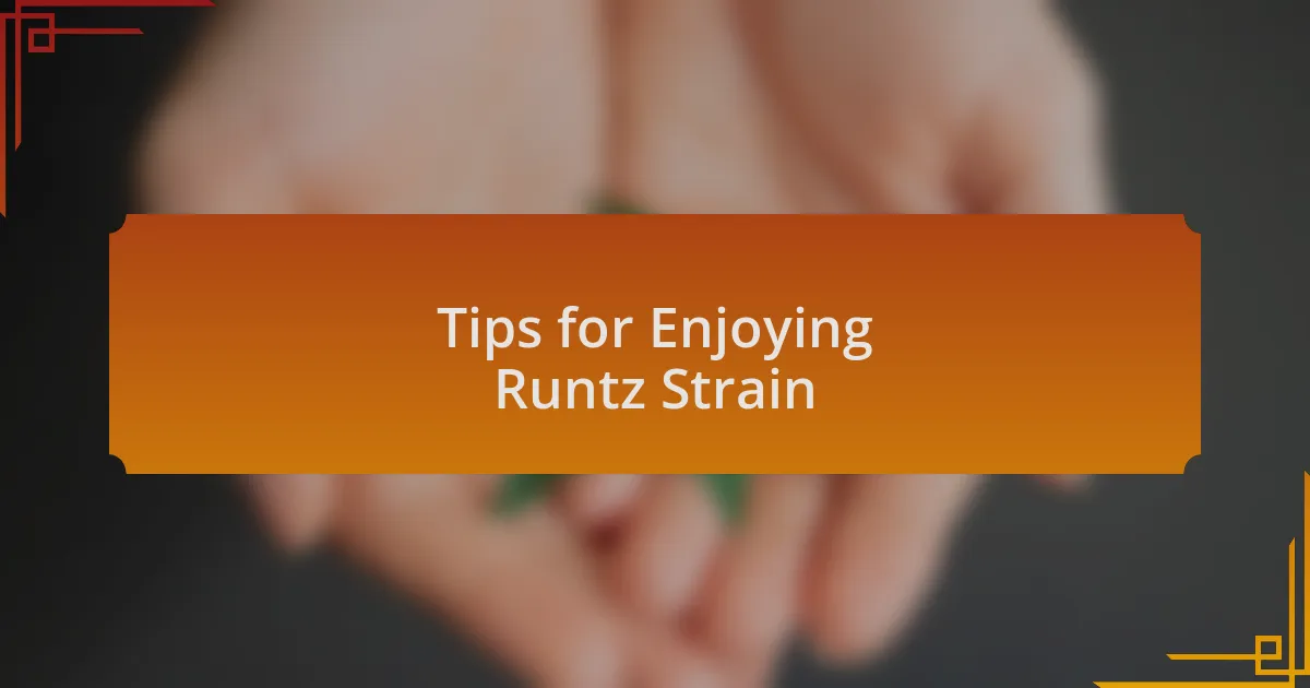 Tips for Enjoying Runtz Strain