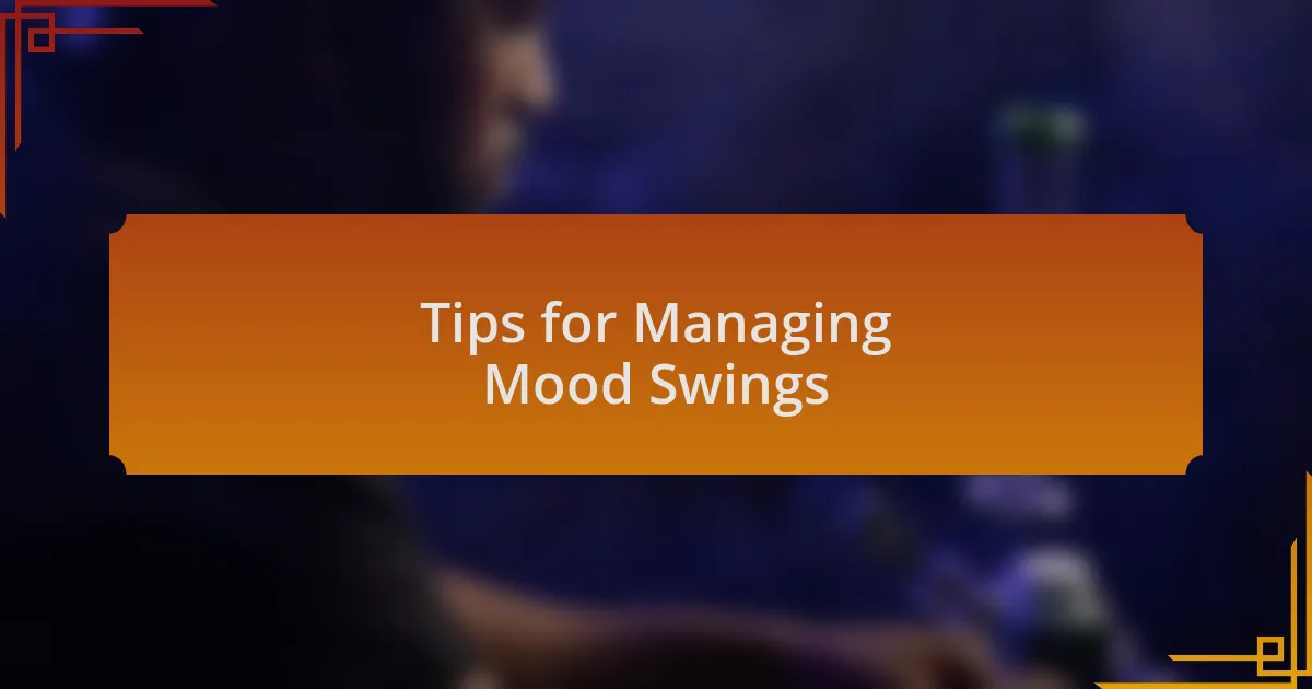 Tips for Managing Mood Swings