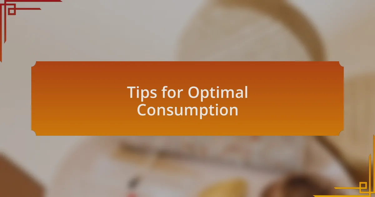 Tips for Optimal Consumption
