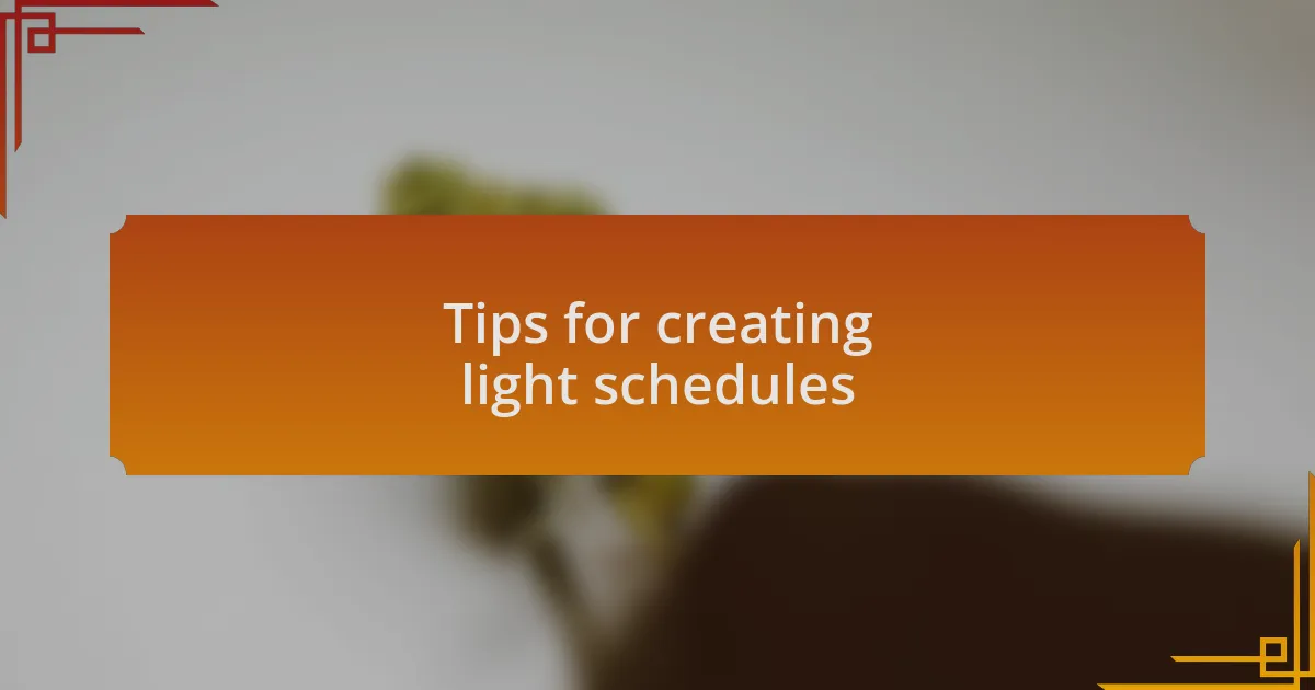 Tips for creating light schedules