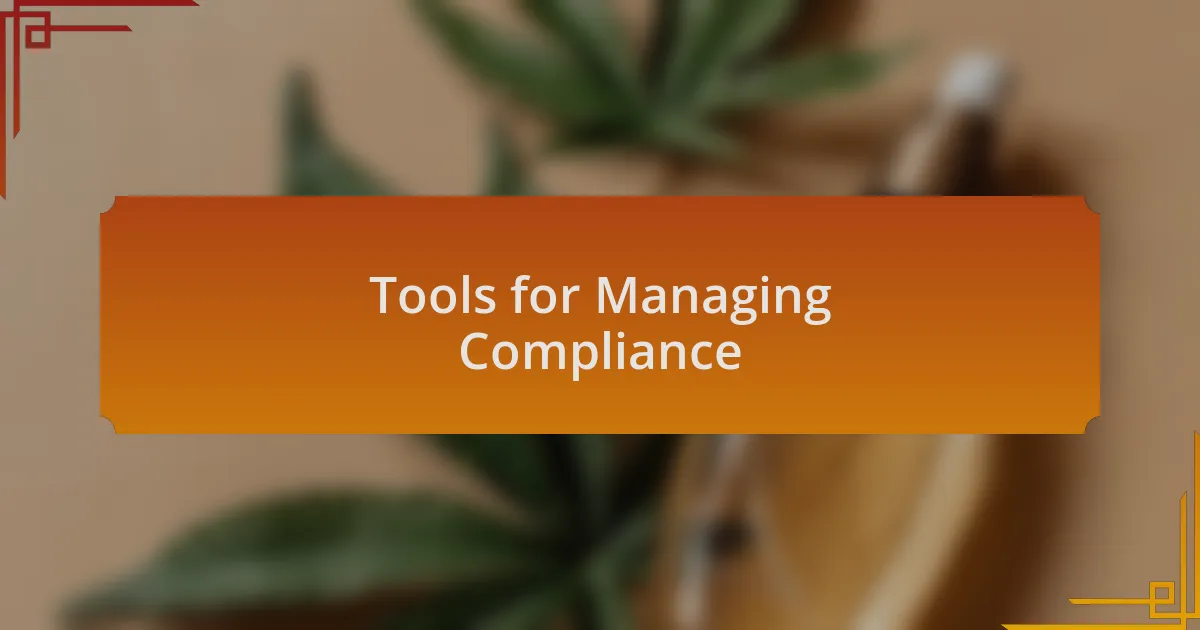 Tools for Managing Compliance