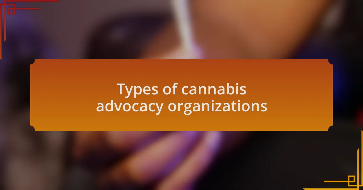 Types of cannabis advocacy organizations
