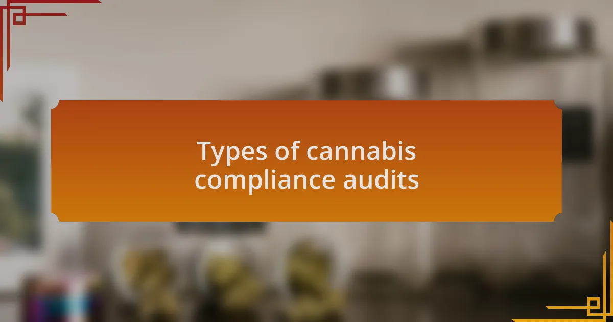 Types of cannabis compliance audits