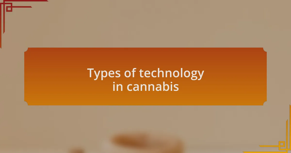 Types of technology in cannabis