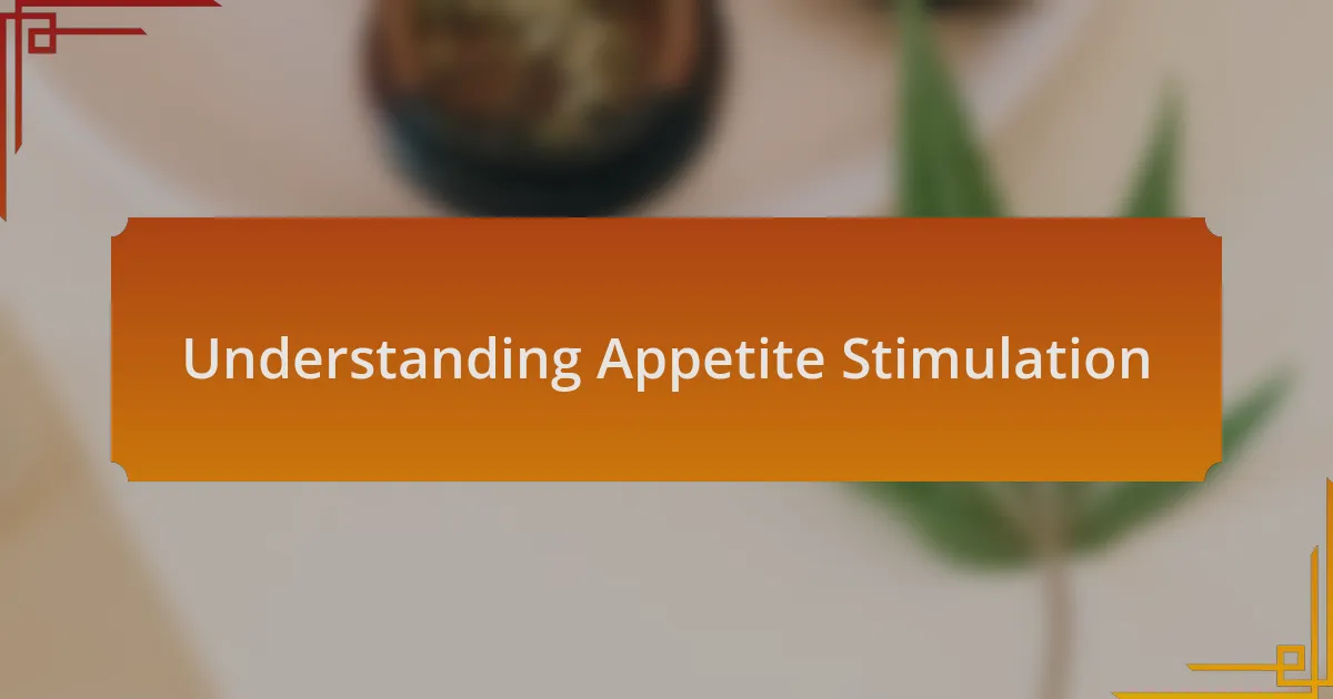 Understanding Appetite Stimulation