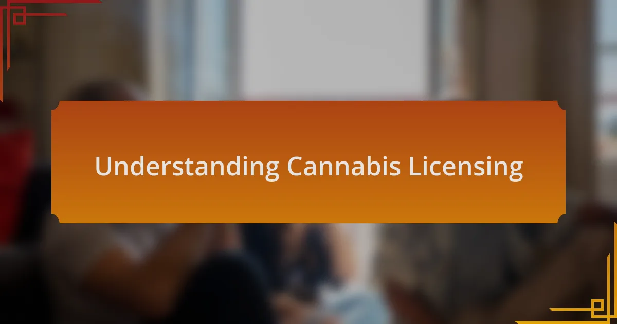 Understanding Cannabis Licensing