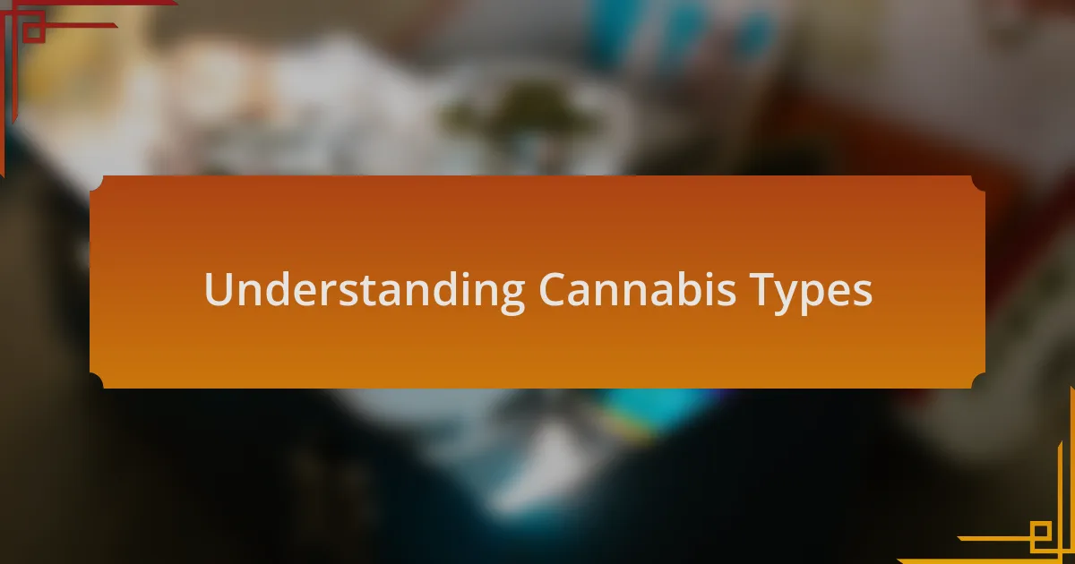 Understanding Cannabis Types