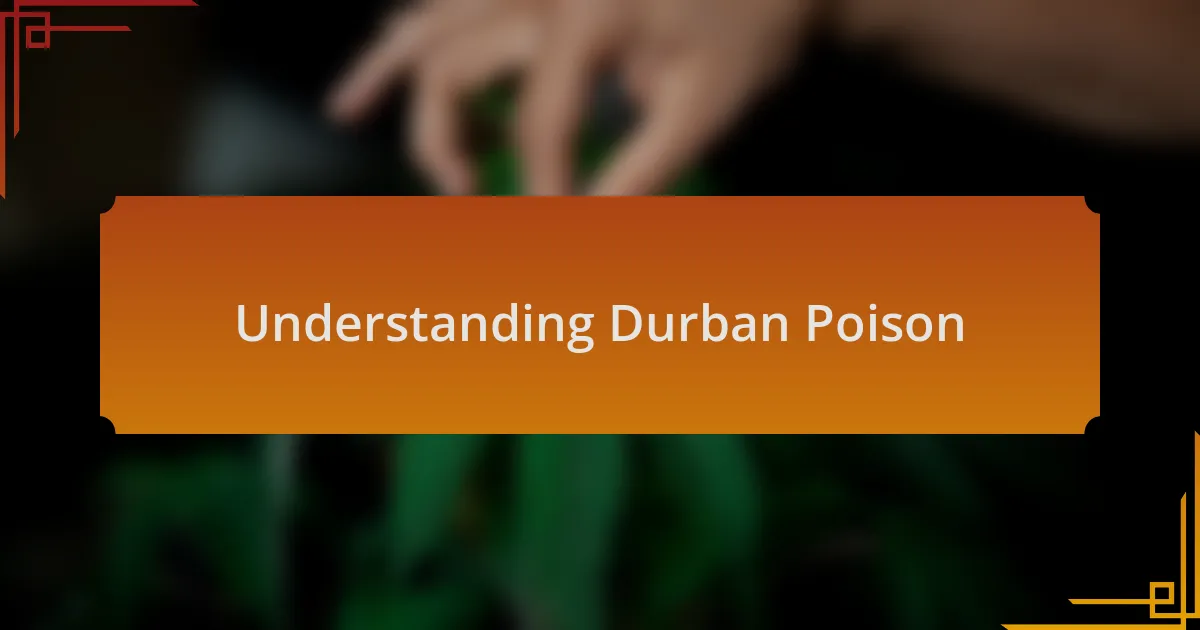 Understanding Durban Poison