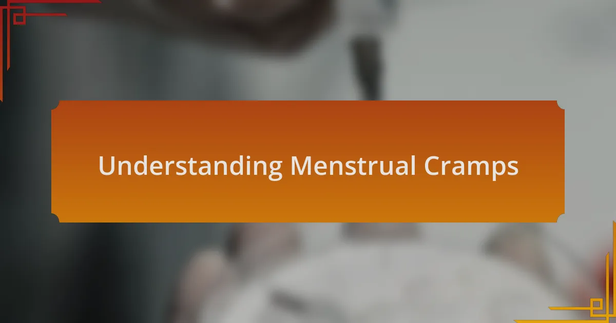 Understanding Menstrual Cramps