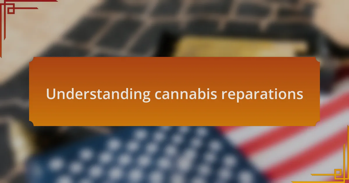 Understanding cannabis reparations