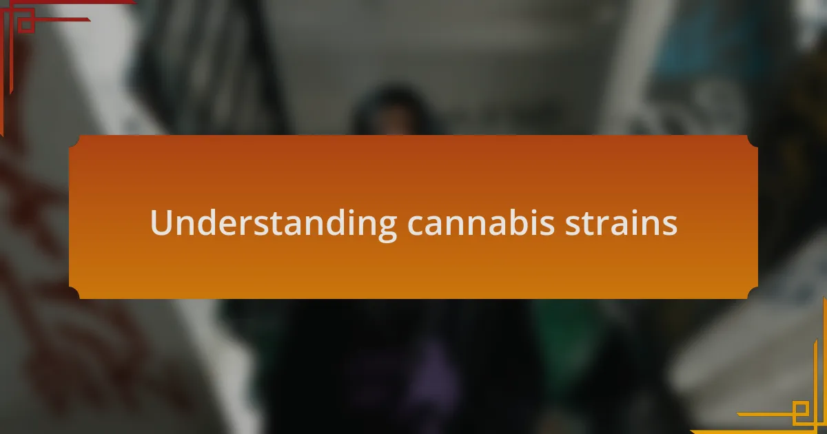 Understanding cannabis strains