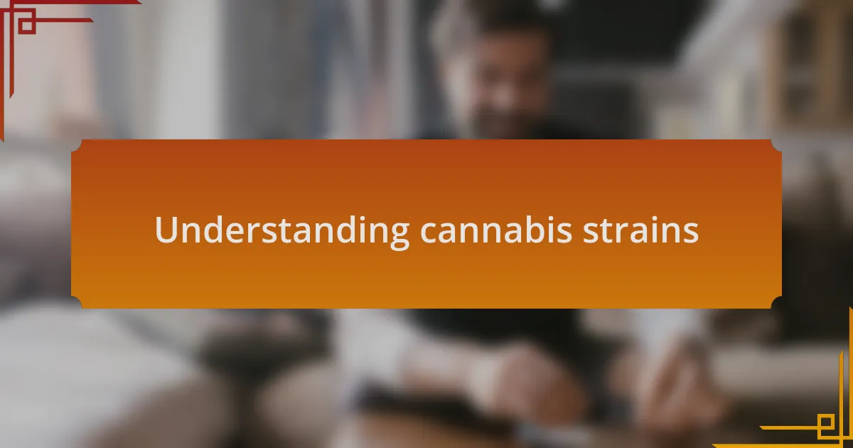 Understanding cannabis strains