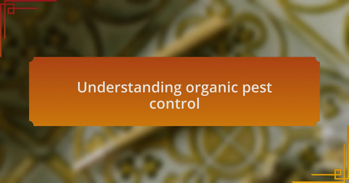 Understanding organic pest control