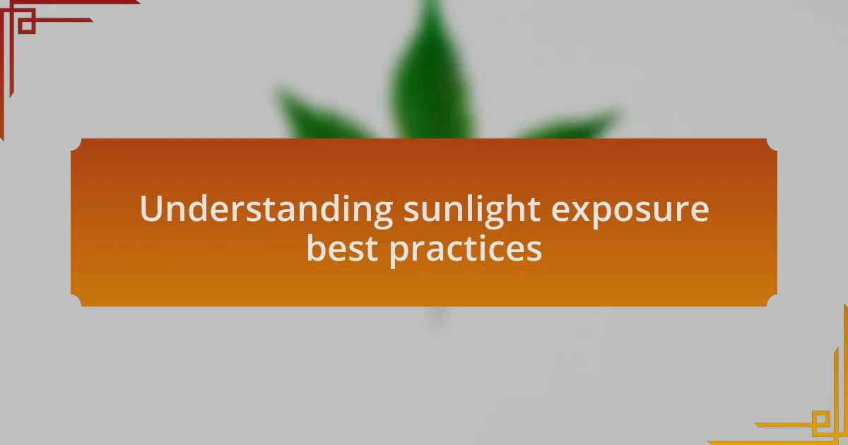 Understanding sunlight exposure best practices