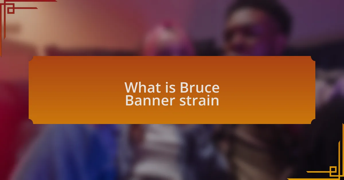 What is Bruce Banner strain