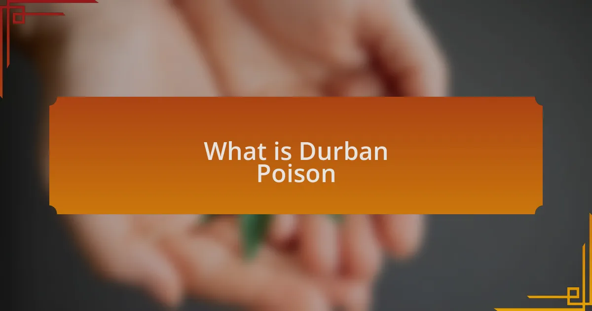What is Durban Poison