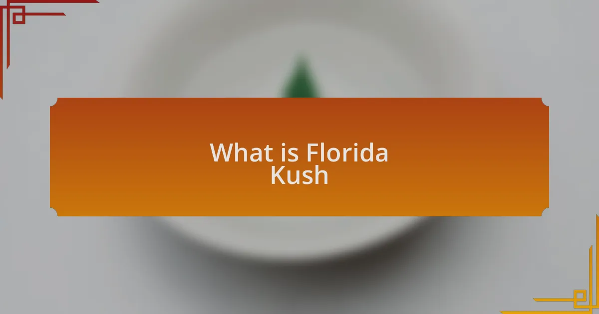 What is Florida Kush