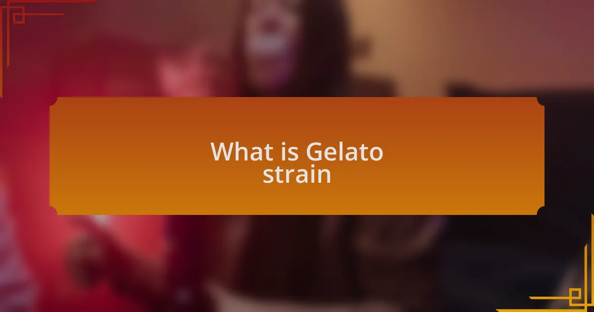 What is Gelato strain